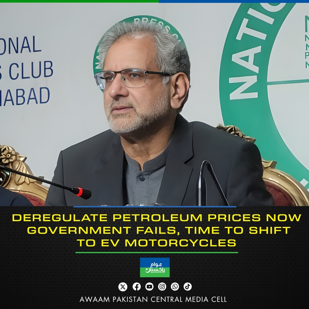 President Awaam Pakistan Shahid Khaqan Abbasi Calls for Petroleum Price Deregulation and Electric Vehicle Policy